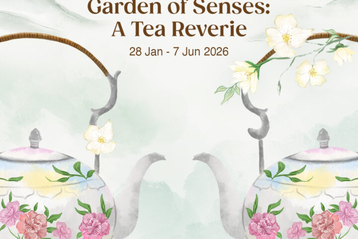 Asian Civilisations Museum, CHAGEE and Singapore Tourism Board Present Garden of Senses: A Tea Reverie